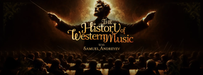 Peterson Academy - Samuel Andreyev - The History of Western Music