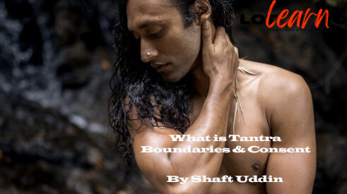 Shaft Uddin - What is Tantra? Boundaries & Consent