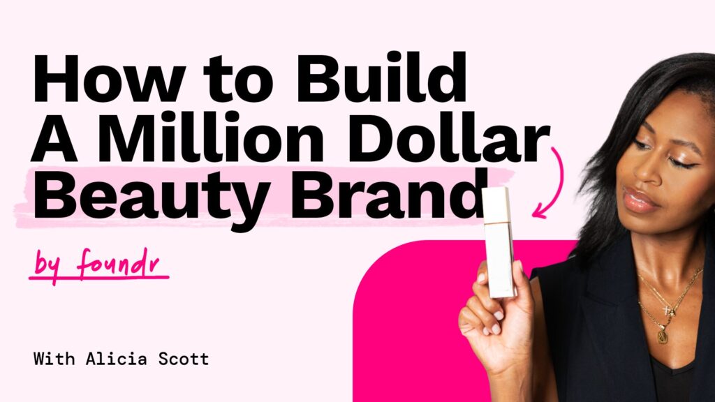 Alicia Scott - How To Build A Million Dollar Beauty Brand